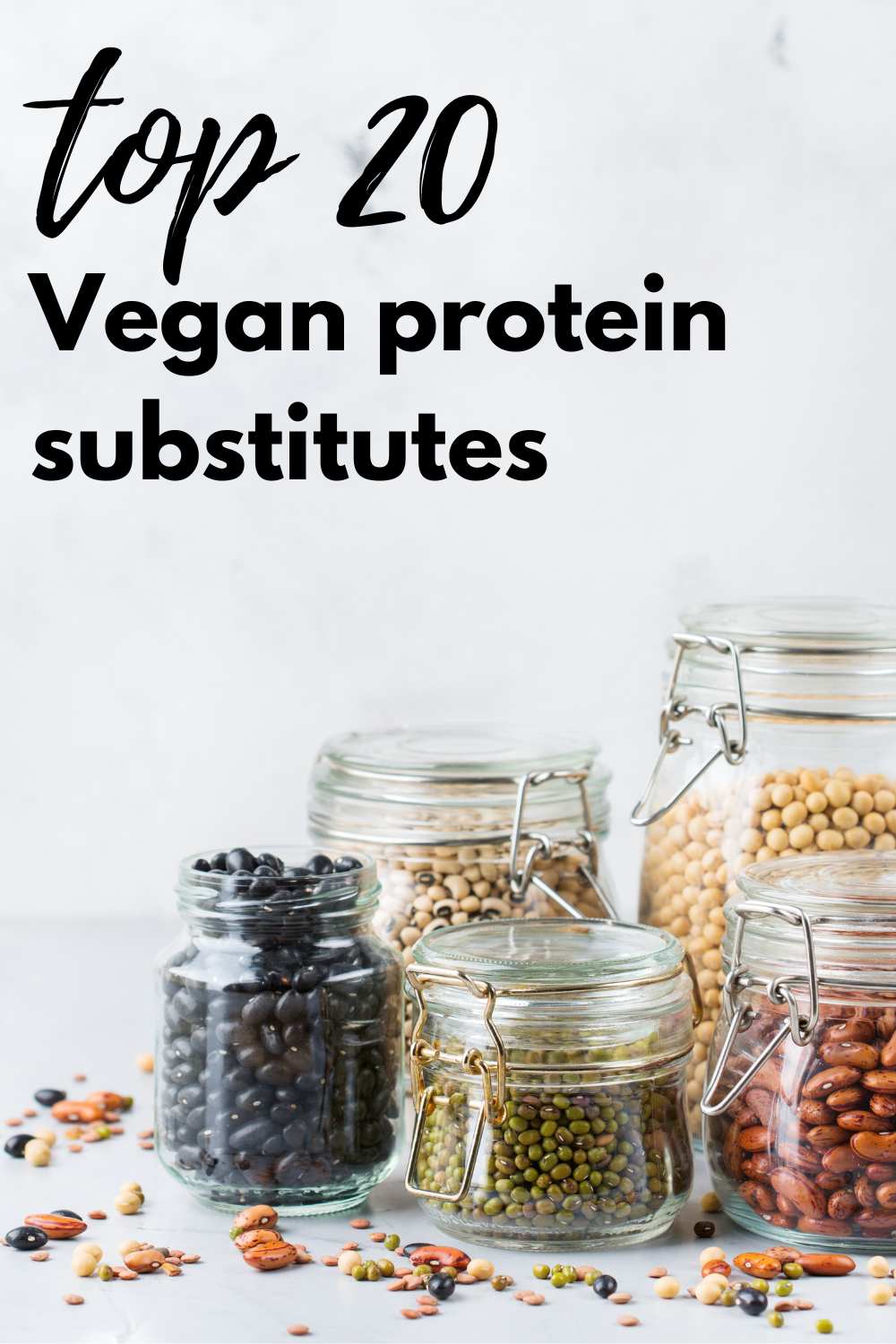 Glass jars full of various vegan proteins including black beans, peas, kidney beans, and chickpeas with text overlay "Top 20 Vegan protein substitutes."