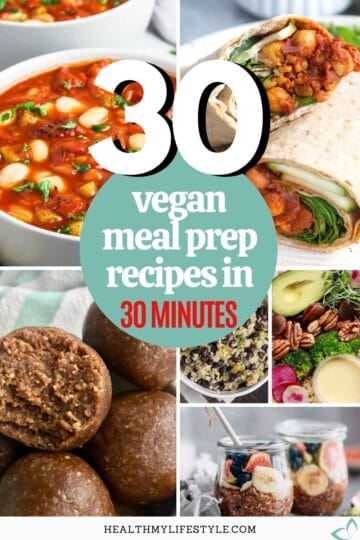 30 Vegan Meal Prep Recipes in 30 Minutes or Less - Health My Lifestyle