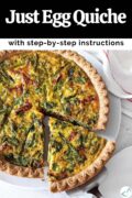Baked vegan quiche with a slice being removed with text overlay "Just Egg Quiche with step-by-step instructions."