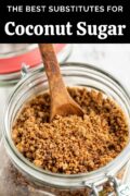 Coconut sugar in a glass jar with text overlay "The best coconut sugar substitutes."