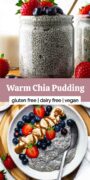 Warm chia pudding in a glass jar and in a bowl with fresh fruit.