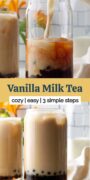 Collage of vanilla milk tea in glasses with boba pearls and text overlay "vanilla milk tea cozy easy 3 simple steps."